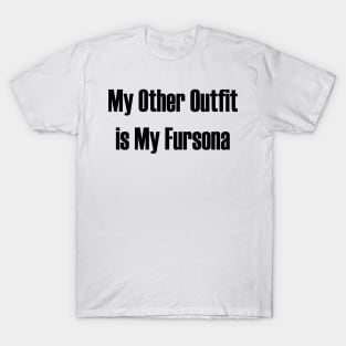 My Other Outfit is My Fursona (Light Shirts) T-Shirt